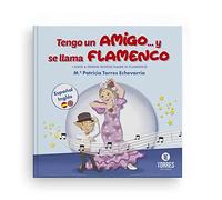 Tengo un amigo y se llama Flamenco: Editorial TE TORRES EDITORES (Educación Infantil y Primaria)