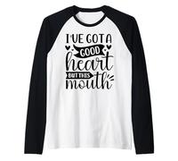Tengo un Buen corazón Pero Esta Boca Camiseta Manga Raglan