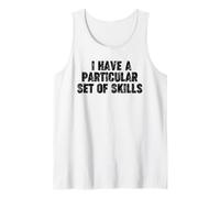 Tengo un Conjunto Particular de Habilidades Camiseta sin Mangas