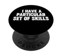 Tengo un Conjunto Particular de Habilidades PopSockets PopGrip Adhesivo