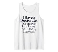 Tengo un doctorado - Contar píldoras para Vivir Humor farmacéutico Camiseta sin Mangas