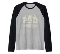 Tengo Un Doctorado Para Obtener Crudo - Campo De Óleo De Camiseta Manga Raglan