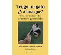 Tengo un gato. ¿Y ahora qué?