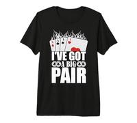 Tengo un Gran par de Jugadores de Cartas de póquer Casino Jugador Divertido Camiseta Premium