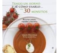 Tengo Un Horno Y Se Como Usarlo En 30 Minutos: Recetas Sanas Ra Pidas
