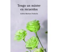 Tengo un máster en recuerdos. 2ª edición.: 1 (Novela)