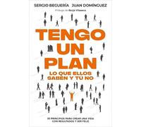 Tengo un plan: lo que ellos saben y tú no: 39 principios para crear una vida con resultados y ser feliz (Clave)
