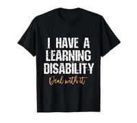 Tengo un Trato de discapacidad de Aprendizaje con él - Dicho Divertido Camiseta
