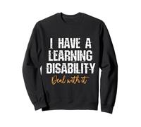 Tengo un Trato de discapacidad de Aprendizaje con él - Dicho Divertido Sudadera