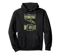 Tengo un trombón y no Tengo Miedo de Usarlo Sudadera con Capucha