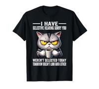 Tengo una audición selectiva Eres seleccionado Humor divertido de gato Camiseta