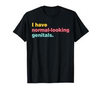 Tengo una Cita de genitales de Aspecto Normal Camiseta