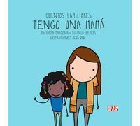 Tengo una mamá: 3 (Cuentos familiares)