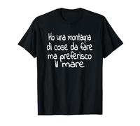 Tengo una montaña de Cosas Que Hacer, Pero Prefiero el mar Camiseta