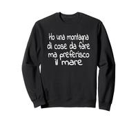 Tengo una montaña de Cosas Que Hacer, Pero Prefiero el mar Sudadera