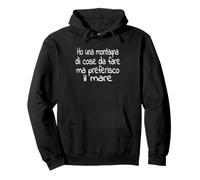 Tengo una montaña de Cosas Que Hacer, Pero Prefiero el mar Sudadera con Capucha