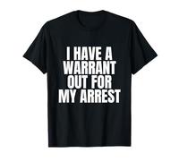 Tengo una Orden de arresto Y2K Humor Oscuro Sarcasmo Camiseta