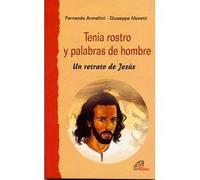 Tenía rostro y palabras de hombre: Un retrato de Jesús: 3 (Caminos nuevos)