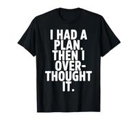 Tenía un Plan y Luego lo pensé Gracioso Camiseta