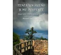 Tenía un sueño y me desperté: Algo que pudo ser y no fue