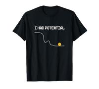 Tenía una Curva de energía potencial Humor Oscuro Ingeniería física Camiseta