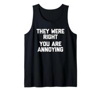 Tenían razón (Eres Molesto) - Sarcástico Dicho Divertido Camiseta sin Mangas