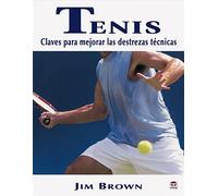 Tenis. Claves Para Mejorar las Destrezas Tecnicas