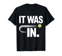 Tenis - ¡Estaba Dentro! Diseño Divertido para Jugadores y Entrenadores Camiseta