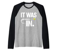 Tenis - ¡Estaba Dentro! Diseño Divertido para Jugadores y Entrenadores Camiseta Manga Raglan
