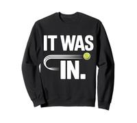 Tenis - ¡Estaba Dentro! Diseño Divertido para Jugadores y Entrenadores Sudadera