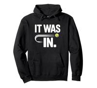 Tenis - ¡Estaba Dentro! Diseño Divertido para Jugadores y Entrenadores Sudadera con Capucha