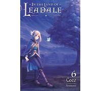 tenmaso - In the Land of Leadale, Vol. 6 (light novel): Volume 6 (IN THE LAND OF LEADALE LIGHT NOVEL SC)