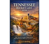 Tennessee Bucket List 2026: 200+ Must-See Wonders, Hidden Gems & Best Experiences for 2026 (Insider Tips, Itineraries + Local Stories)