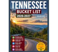 Tennessee Bucket List 2026-2027: 100+ Things To Do In The Great Smoky Mountains, Nashville, The Natchez Trace Parkway, Drives and Road Trip ... & Festivals (WanderVista Collection)