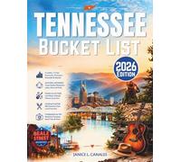 Tennessee Bucket List: A Journey Through 100+ Top Attractions, Hidden Gems, Famous Icons Across Nashville, Memphis &7 Much More With Maps