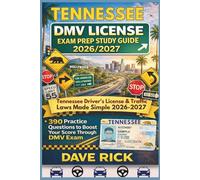 TENNESSEE DMV LICENSE EXAM PREP STUDY GUIDE 2026/2027: TENNESSEE Driver’s License & Traffic Laws Made Simple 2026-2027