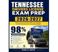 Tennessee Drivers License Exam Prep 2026-2027: Mastering the Knowledge, Skills, and Strategies for First-Time Success on Tennessee's Roads
