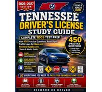 Tennessee Driver's License Study Guide 2026-2027: Complete TDOS Test Prep with 450 Practice Questions, Road Signs, Traffic Laws for New and Renewal Applicants (Teens & Adults Guide)
