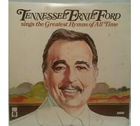 TENNESSEE ERNIE FORD SINGS THE GREATEST HYMNS OF ALL TIME