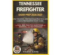 TENNESSEE FIREFIGHTER EXAM PREP 2026/2027: CPAT Training, Written Exam Practice, and Career Preparation STUDY Guide