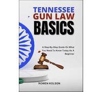 TENNESSEE GUN LAW BASICS: A Step-By-Step Guide On What You Need To Know Today As A Beginner