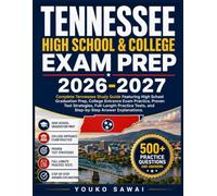 TENNESSEE HIGH SCHOOL & COLLEGE EXAM PREP 2026-2027: Complete Tennessee Study Guide Featuring High School Graduation Prep, College Entrance Exam ... Tests, and Step-by-Step Answer Explanations