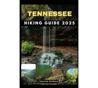 TENNESSEE HIKING GUIDE 2025: 16 (GOLBAL TRAVEL GUIDE FOR ALL AGES)