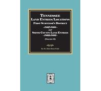 Tennessee Land Entries/Locations - First Surveyor's District, 1807-1808, and Smith County Land Entries, 1802-1803. Volume #1