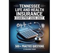 Tennessee Life And Health Insurance Exam Prep 2026-2027: Structured Preparation Guide with Practice Tests and Step-by-Step Solutions
