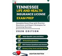 TENNESSEE LIFE AND HEALTH INSURANCE LICENSE EXAM PREP: Complete Exam Prep With Practice Questions and Expert Strategies for Licensing Success (U.S. ... & Health Insurance Exam Prep 2026 Edition)