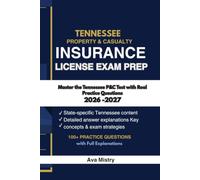 TENNESSEE PROPERTY AND CASUALTY INSURANCE LICENSE EXAM PREP: Master the Tennessee P&C Test with Real Practice Questions (100+ Practice Questions with Full Explanations 2026-2027 Edition)