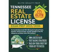 TENNESSEE REAL ESTATE LICENSE EXAM PREP 2025/2026: The Essential Study Guide With 400 Expertly Explained Practice Questions, Full Test Coverage, and ... With Confidence (Real Estate Exams Made Easy)