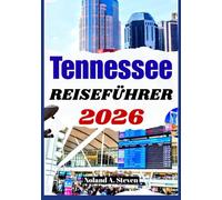 TENNESSEE REISEFÜHRER 2026: Sehenswerte Sehenswürdigkeiten rund um Nashville, Smoky Mountains, Memphis und Budget Tipps