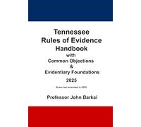 Tennessee Rules of Evidence Handbook with Common Objections & Evidentiary Foundations